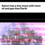other memes Funny, Saturn, Titan, Space Force, United States, Luigi text: Saturn has a tiny moon with more oil and gas than Earth made with mematic  Funny, Saturn, Titan, Space Force, United States, Luigi