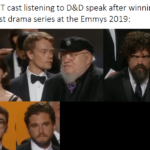 Game of thrones memes Game of thrones, GoT, Peter text: GOT cast listening to D&D speak after winning best drama series at the Emmys 2019:  Game of thrones, GoT, Peter