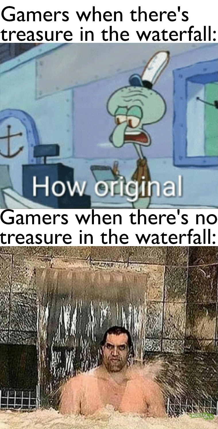 Funny, Khali, Skyrim, Great Khali, Wild, Vladimir other memes Funny, Khali, Skyrim, Great Khali, Wild, Vladimir text: Gamers when there's treasure in the waterfall: Ho Gamers when there's no treasure in the waterfall: 