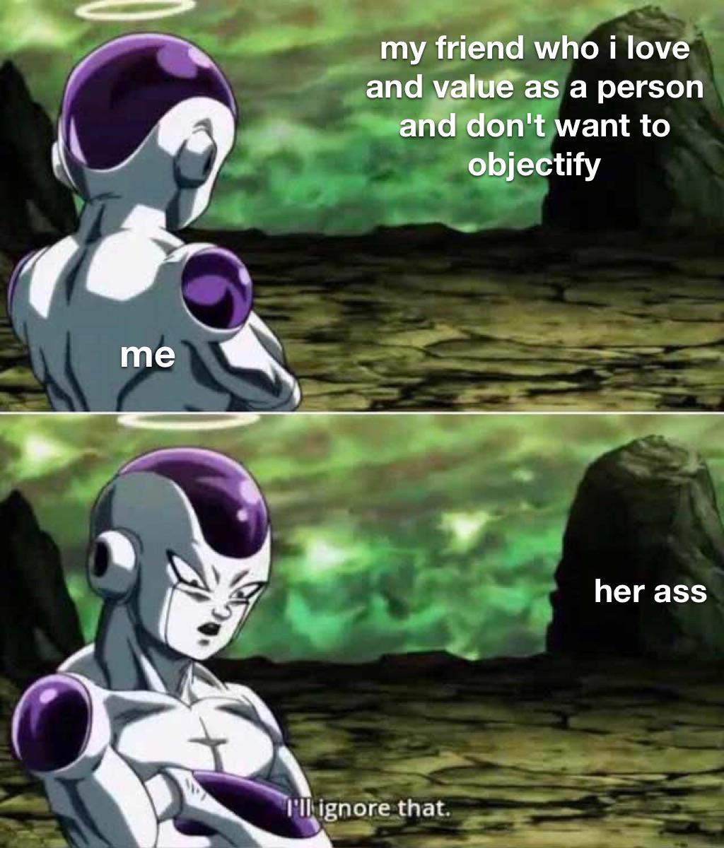 Cute, Frieza, Ass Wholesome Memes Cute, Frieza, Ass text: @enď anďva/oŕ i on '5vant Ob • Jectify her ass gnohěthat 