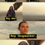 Star Wars Memes Sequel-memes,  text: Who are you? Rey who? Rey I