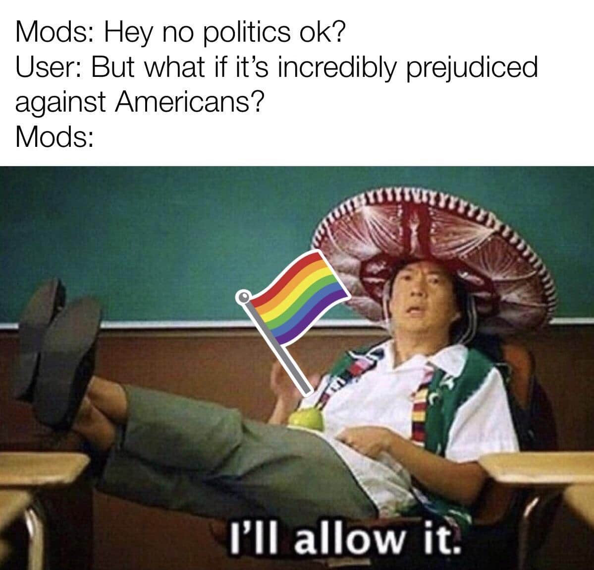 Cute, America, Americans, American, Europe, Reddit Dank Memes Cute, America, Americans, American, Europe, Reddit text: Mods: Hey no politics ok? User: But what if it's incredibly prejudiced against Americans? Mods: I'll allow it. 