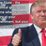 Political Memes Political, Trump, Deep State, The Fifth Risk, People, Jews text: Deep State - the mythical group you .blame when you are angry-at your government, but your guy is in charge com  Political, Trump, Deep State, The Fifth Risk, People, Jews