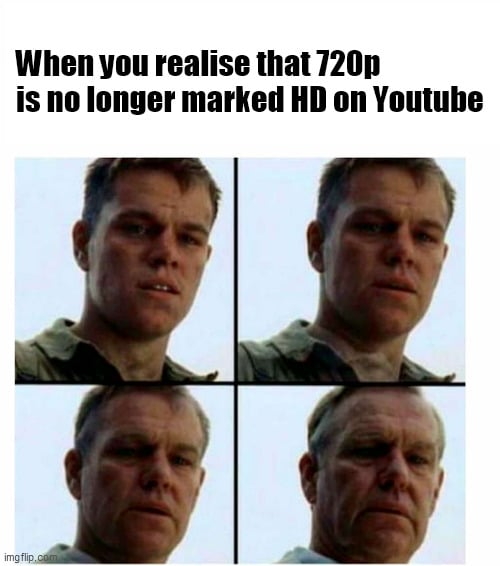 Funny, HD, TV, HDR, UHD, Minecraft other memes Funny, HD, TV, HDR, UHD, Minecraft text: When you realise that 7200 is no longer marked HD on Youtube 