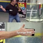 Spongebob Memes Spongebob,  text: Me Eve wro hing with Sponge-bob.  Spongebob, 