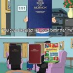 Christian Memes Christian, Mormon, Book, Muslims text: BOOK OF MORMON "You guys ålwys act than me"k Ena •.JeggieTal€) TESTAMENT 10-MOUIE COLLECTION  Christian, Mormon, Book, Muslims