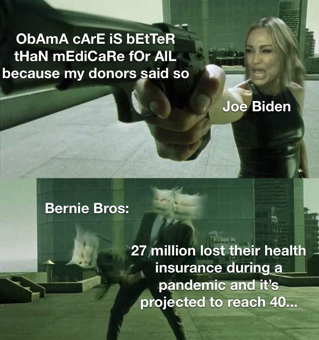 Political, Ooga Political Memes Political, Ooga text: ObAmA cArE iS bEtTeR tHaN mEdiCaRe for AIL because my donors said so Bernie Bros: Joe Biden 27 nillion lost their health insurance duringe_ pandemiceand-it's projected to reach 40... 