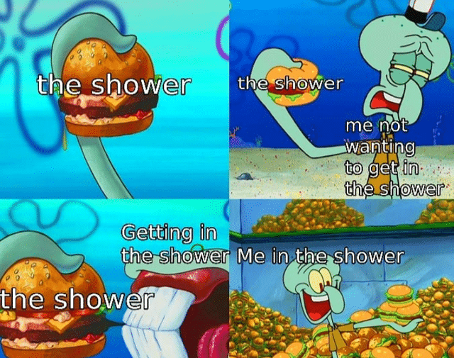 Spongebob,  Spongebob Memes Spongebob,  text: the shower the shower me Rot wantlng the shpower Gühg in the showerUemin the s!yoyqrr the shower 