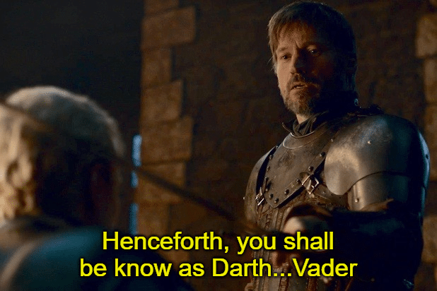 Game of thrones, Star Wars Prequels, Replacing Season Eight, Day Three Game of thrones memes Game of thrones, Star Wars Prequels, Replacing Season Eight, Day Three text: Henceforth, you shall be know as Darthz:.Vader 