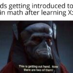 other memes Funny, Greek, Laughs, English text: Kids getting introduced to Y in math after learning X: Thi* is gettirgout hand, Now there are two Ofthem!  Funny, Greek, Laughs, English