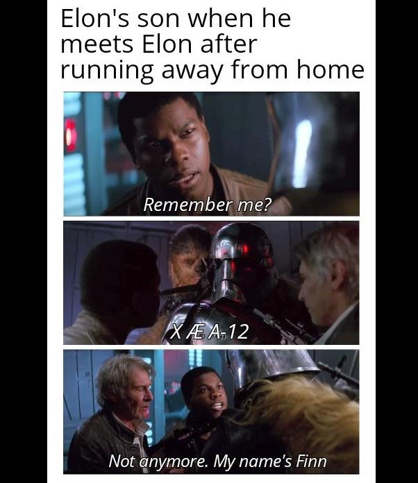 Sequel-memes, Finn, Sascha, Grimes, Greek, Ash Star Wars Memes Sequel-memes, Finn, Sascha, Grimes, Greek, Ash text: Elon's son when he meets Elon after running away from home Remember me?Ä Not nymore. My name's Finn 