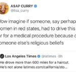 feminine memes Women, Medical text: A$AP CURRY e @lisa_curry Wow imagine if someone, say perhaps women in red states, had to drive this far for a medical procedure because of someone else