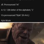 Dank Memes Cute, Norwegian, Kyle, Greek, Icelandic, Musk text: X: Greek letter "Chi", pronounced "Ki" Æ: Pronounced "Ail