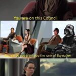 Star Wars Memes Prequel-memes, Skywalker, Jar Jar, Anakin, Rey, Luke text: Youeareon this Cotincil we ot rant u the rank Of Skywa er  Prequel-memes, Skywalker, Jar Jar, Anakin, Rey, Luke