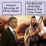 boomer memes Political, Love, Judge, Jesus text: Trump Is Reversing All Of My Policies You Reversed All Of Mine Which Is Why I Sent Trump  Political, Love, Judge, Jesus