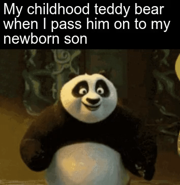 Wholesome memes, Texas Wholesome Memes Wholesome memes, Texas text: My childhood teddy bear when I pass him on to my newborn son 
