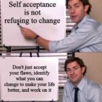 Wholesome Memes Wholesome memes,  text: Self acceptance is not refu ing to change Don