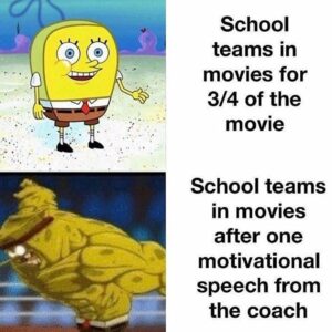Spongebob Memes Spongebob, Visit, Searched Images, Search Time, RepostSleuthBot, Positive text: School teams in movies for 3/4 of the movie School teams in movies after one motivational speech from the coach