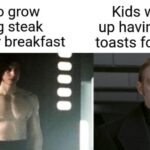 Star Wars Memes Sequel-memes, Kids, Hux, Hutt, Finn text: Kids who grow up having steak and eggs for breakfast 1 Kids who grow up having avocado toasts for breakfast  Sequel-memes, Kids, Hux, Hutt, Finn
