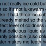 Water Memes Water, Teeth text: team not really ice cold but cold enough so it