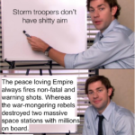 Star Wars Memes Ot-memes, Jedi, Empire, Alderaan, Rebels, Sith text: Storm troopers don