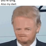 Dank Memes Dank, Trump, Visit, Negative, Feedback, False Negative text: Dad: Look into my eyes if you laugh you