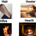 other memes Dank, Hfire, Hearth text: Hair Hfire Hwater Hearth  Dank, Hfire, Hearth