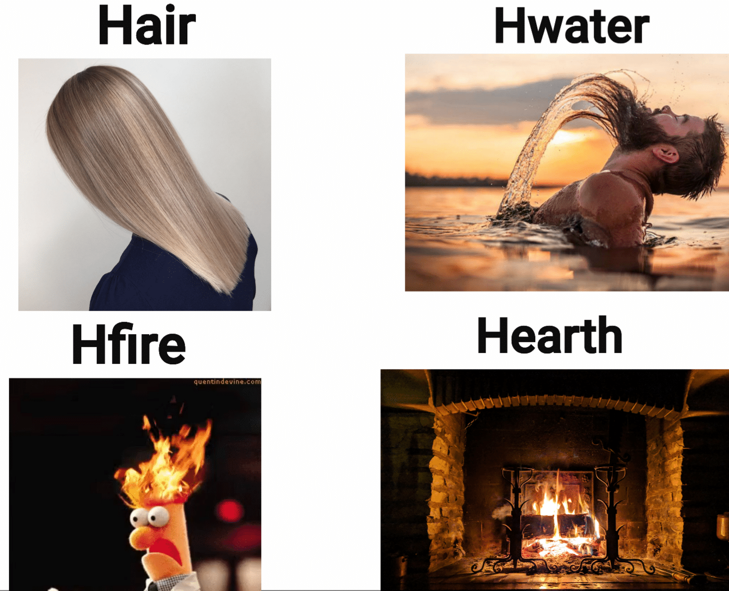 Dank, Hfire, Hearth other memes Dank, Hfire, Hearth text: Hair Hfire Hwater Hearth 
