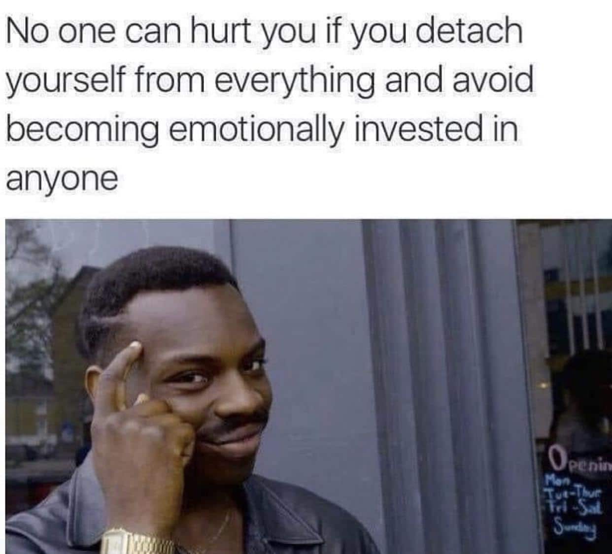 Depression,  depression memes Depression,  text: No one can hurt you if you detach yourself from everything and avoid becoming emotionally invested in anyone 