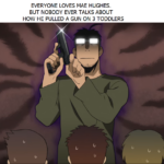 Anime Memes Anime, Mustang text: EVERYONE LOVES MAE HUGHES. BUT NOBODY EVER TALKS ABOUT HOW HE PULLED A GUN ON 3 TODDLERS  Anime, Mustang