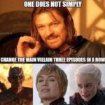 Game of thrones memes Game of thrones, Cersei, Dany, Jon, Bran, Night King text: ONE DOES NOT SIMPLY ready Meme CHANGE THE VILLAIN EPISODES IN n ROW 