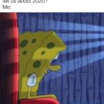 Spongebob Memes Spongebob, Kids text: Kids in 2040: "Dad, why don