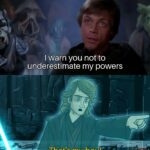 Star Wars Memes Ot-memes, Luke, Anakin, Jabba, Vader text: I warn you not to underestimate my powers That