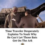 Christian Memes Christian, Batman, Noah, Ark, Malaria, Hitler text: Time Traveler Desperately Explains To Noah why He Can