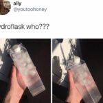 Water Memes Water, XHJNT, Sivene-Leakproof-Transparent-Portable-Drinkware text: @youtoohoney hydroflask who???  Water, XHJNT, Sivene-Leakproof-Transparent-Portable-Drinkware