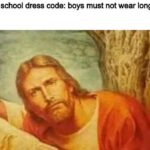 Christian Memes Christian,  text: Catholic school dress code: boys must not wear long hair Jesus:  Christian, 