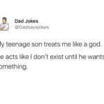 Christian Memes Christian, God text: Dad Jokes @Dadsaysjokes My teenage son treats me like a god. He acts like I don