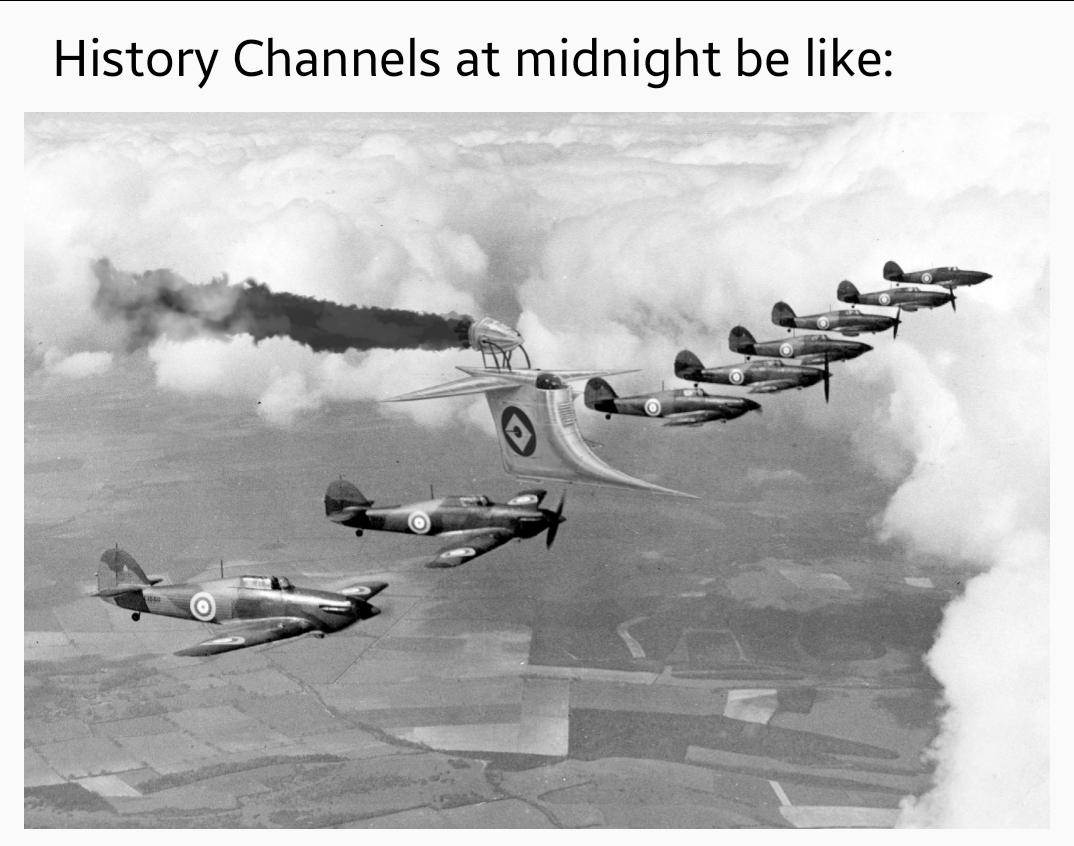 Cute, Gru, RAF, British, YKerMPN, Visit Dank Memes Cute, Gru, RAF, British, YKerMPN, Visit text: History Channels at midnight be like: 