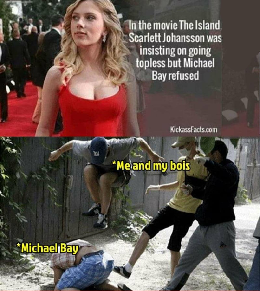 Funny, Michael Bay, Bay, Skin, Michael, WgXcQ other memes Funny, Michael Bay, Bay, Skin, Michael, WgXcQ text: 'In the movie The Island, ScarlettJohansson was insisting on going topless but Michael Bay refused Kickassfacts.com bois 