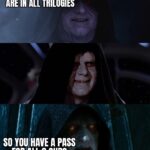 Star Wars Memes Sequel-memes,  text: WHEN REALISE YOU ARE IN ALL TRILOGIES SO you HAVE A PASS FOR ALL 3 SUBS  Sequel-memes, 