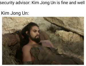 Game of thrones memes Game of thrones, Korean, Reply, AVOID, Weekend, North Korea text: security advisor: Kim Jong Un is fine and well Kim Jong Un: