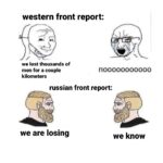 History Memes History, WW1, Russia, Austria-Hungary, AN ARMY ON THE MARCH text: western front report: we lost thousands of men for a couple kilometers nooooooooooo russian front report: we are losing we know  History, WW1, Russia, Austria-Hungary, AN ARMY ON THE MARCH
