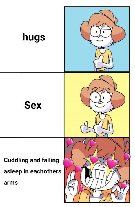 Wholesome memes,  Wholesome Memes Wholesome memes,  text: hugs Sex Cuddling and falling asleep in eachothers arms 