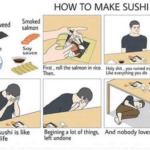 depression memes Depression,  text: HOW TO MAKE SUSHI Smoked Seaweed Rice salmon Soy sauce First . roll the salmon in rice. Then- Begining a lot of things, left undone Hoty shit . Like eve u ruined everything. ing you do This sushi is like your life And nobody loves you.  Depression, 