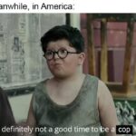Dank Memes Dank, Reddit, Nazi, Minneapolis, George Floyd, Christ text: Meanwhile, in America: Its definitely not a good time tobe cop  Dank, Reddit, Nazi, Minneapolis, George Floyd, Christ