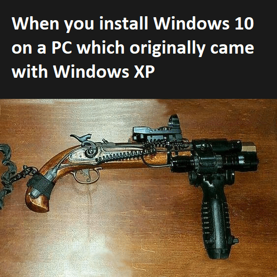 Funny, Windows, XP, Mac, Brandon Herrera, American other memes Funny, Windows, XP, Mac, Brandon Herrera, American text: When you install Windows 10 on a PC which originally came with Windows XP 