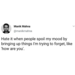 depression memes Depression, Alive text: Manik Mahna @manikmahna Hate it when people spoil my mood by bringing up things I
