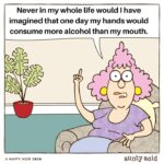 boomer memes Cringe, Cute text: Never in my whole life would I have imagined that one day my hands would consume more alcohol than my mouth. O AUNTY ACiD ZøZø aunty acid  Cringe, Cute
