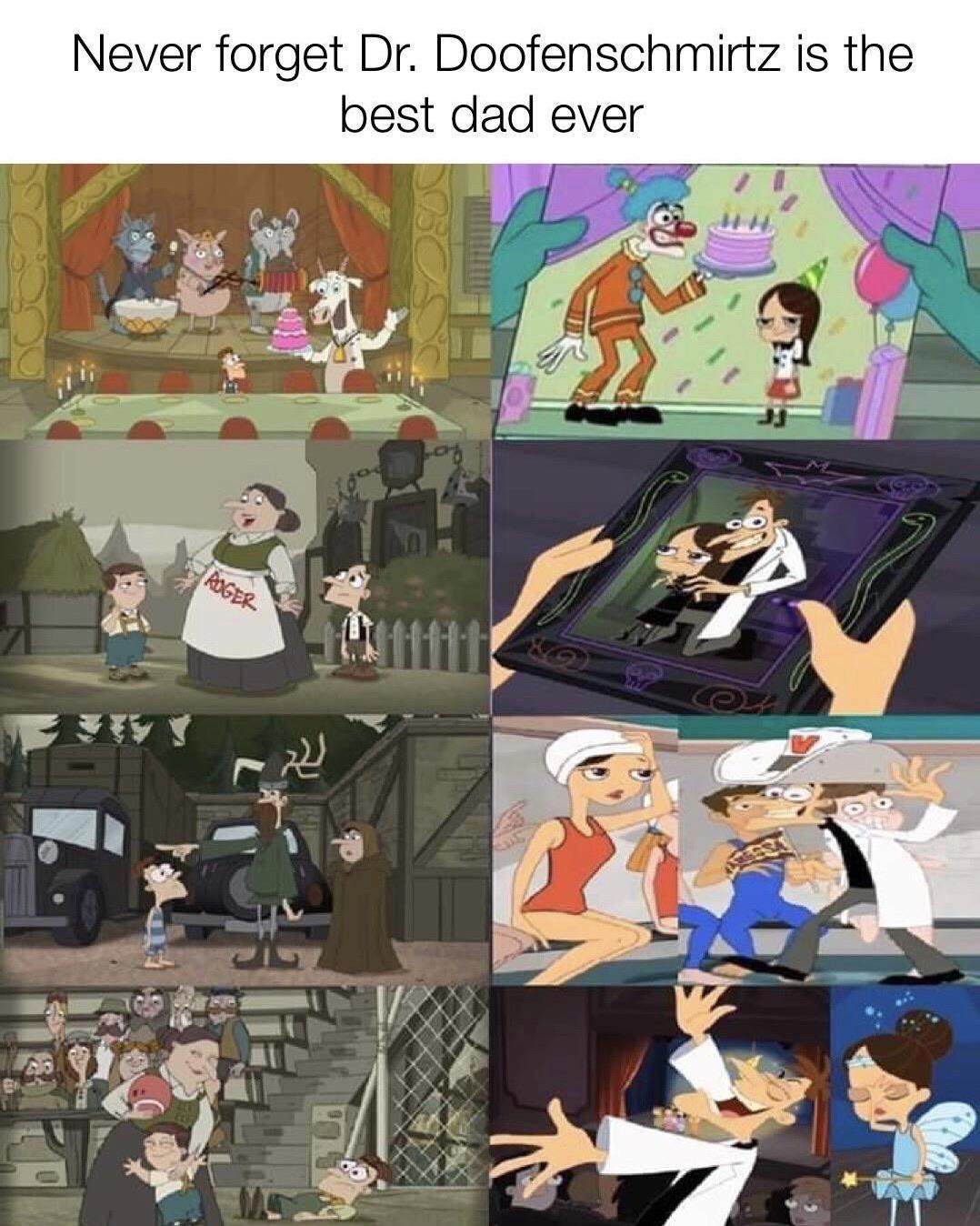 Wholesome memes, Vanessa, Tiger King, Norm, Doof, Phineas Wholesome Memes Wholesome memes, Vanessa, Tiger King, Norm, Doof, Phineas text: Never forget Dr. Doofenschmirtz is the best dad ever 