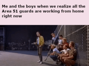 Dank Memes Cute, Area, Jet, Tough, Covid, West Side Story text: Me and the boys when we realize all the Area 51 guards are working from home right now